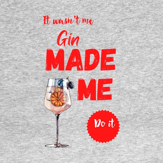 Gin made me do it by fantastic-designs